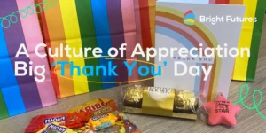 A Culture of Appreciation: Behind the Scenes at Bright Futures' Big Thank You Day